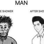 The difference between a man and a woman before and after a shower.