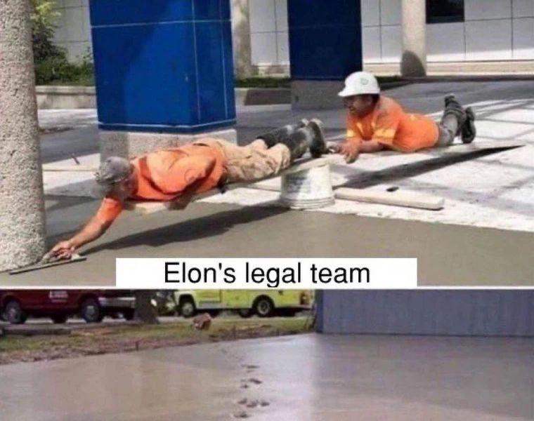 Elon Musk's legal team for extreme jobs.