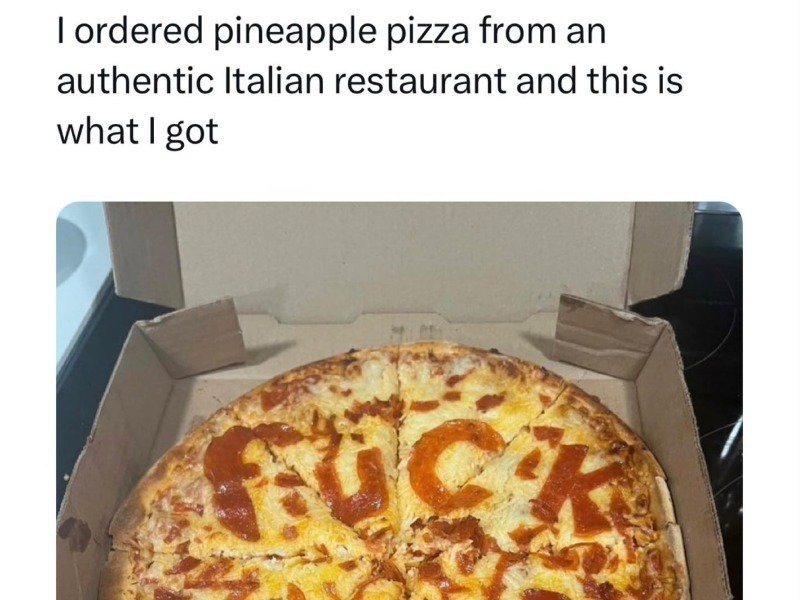 I ordered pineapple pizza from a traditional Italian restaurant