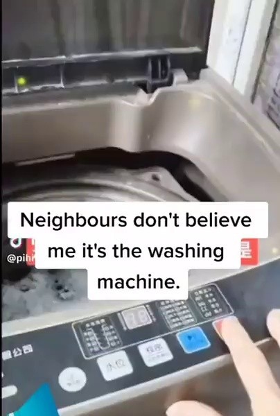 (SOUND)My neighbor doesn't believe me saying it's the sound from the washing machine